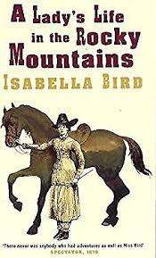 A Lady`s Life in the Rocky Mountains : Isabella Bird (Paperback)