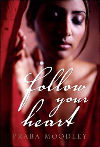Follow Your Heart : Praba Moodley (Paperback)