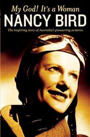 My God! It`s a Woman: The Inspiring Story of One Woman`s Courage and Determination to Fly:Nancy Bird