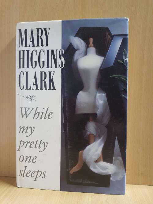 While My Pretty One Sleeps : Mary Higgins Clark (Hardcover)