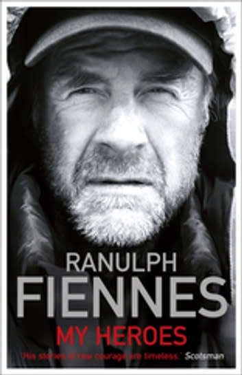 My Heroes : Ranulph Fiennes (Paperback)
