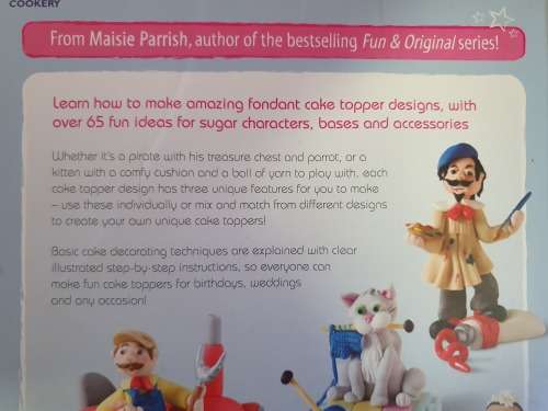 Character Cake Toppers (Over 65 design ideas for fondant sugar models) Maisie Parrish