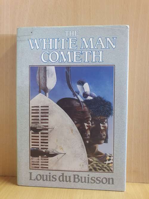 The White Man Cometh : Louis du Buisson (Hardcover)