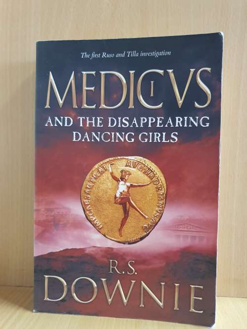 Medicus and the Disappearing Dancing Girls: R.S. Downie (Paperback)