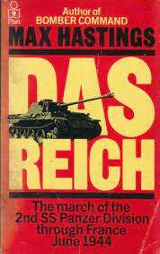 Das Reich - The March of the 2nd SS Panzer Division through France June 1944: Max Hastings