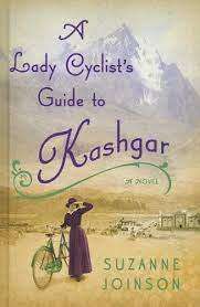 A Lady Cyclist`s Guide to Kashgar: Suzanne Joinson (Hardcover)