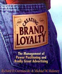Creative Brand Loyalty - The Management of Power Positioning and Really Good Advertising