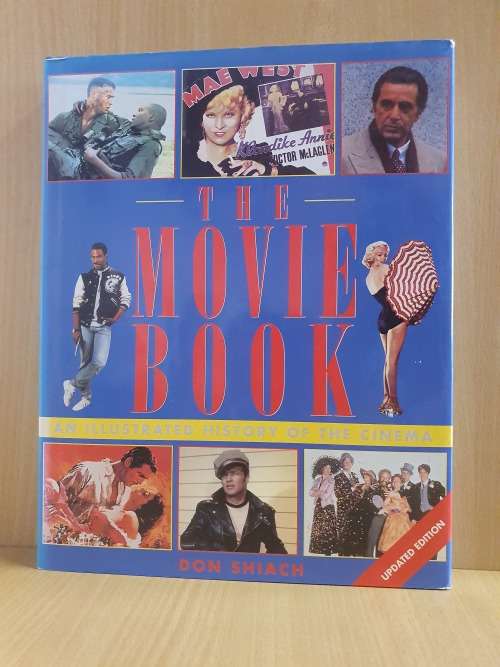 The Movie Book - An Illustrated History of The Cinema : Don Shiach (Hardcover)