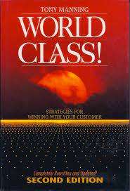 World Class - Strategies for Winning with Your Customer: Tony Manning (Hardcover)