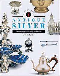 Antique Silver - The new compact study guide and identifier: Lydia Darbyshire (Hardcover)