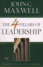 The 4 Pillars of Leadership : John C. Maxwell (Paperback)