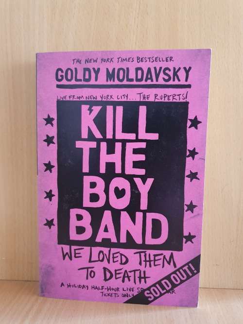 Kill the Boy Band: Goldy Moldavsky (Paperback)
