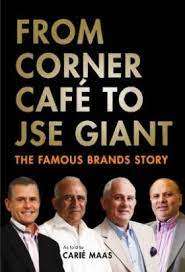 From Corner Cafe to JSE Giant - The Famous Brands Story: As told to Carie Maas (Paperback)