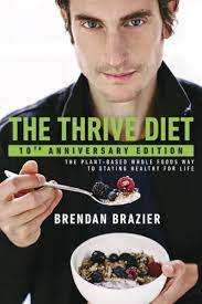 The Thrive Diet (10th Anniversary Edition) Brendan Brazier (Paperback)