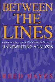 Between the Lines - Understanding Yourself and Others through Handwriting Analysis: Reed Hayes