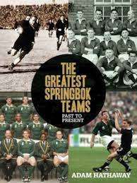 The Greatest Springbok Teams - Past to Present : Adam Hathaway (Paperback)