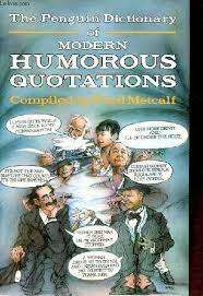 The Penguin Dictionary of Modern Humorous Quotations Compiled by Fred Metcalf (Paperback)