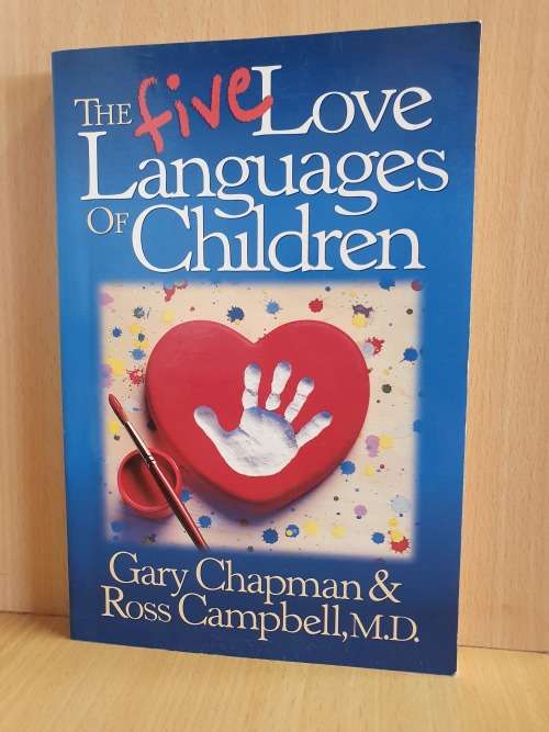 The Five Love Languages of Children: Gary Chapman, Ross Campbell, M.D. (Paperback)