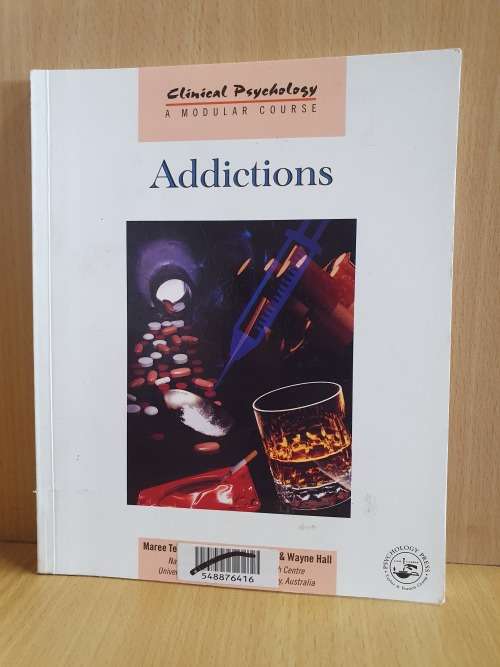 Addictions (Clinical Psychology - A Modular Course) M.Teeson, L. Degenhardt, W. Hall (Paperback)
