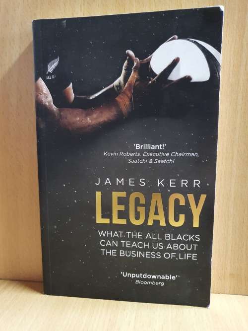 Legacy - What the All Blacks can teach us about The Business of Life: James Kerr (Paperback)