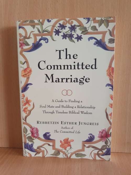 The Committed Marriage: Rebbetzin Esther Jungreis (Paperback)