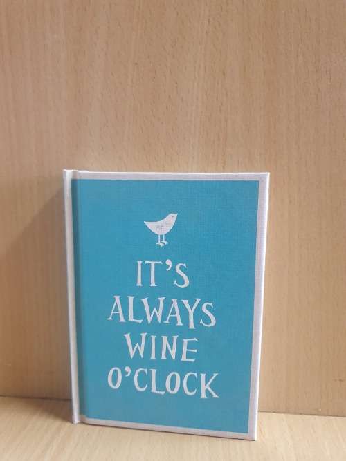 It`s Always Wine o`clock
