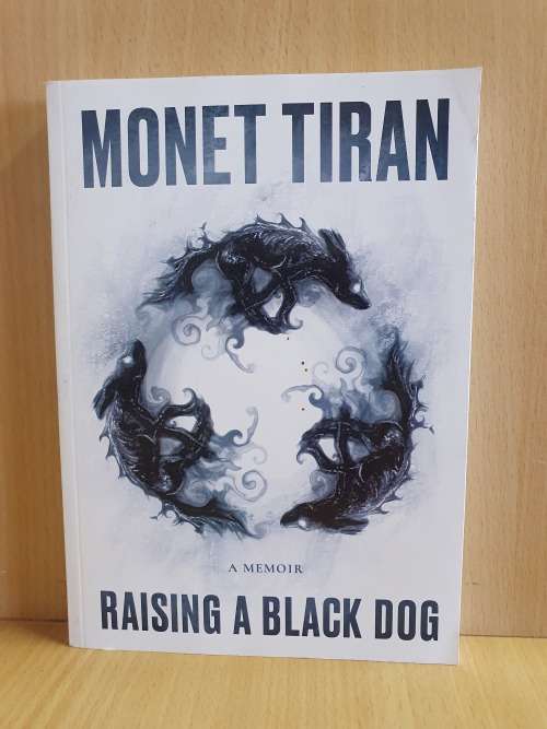 Raising a Black Dog: Monet Tiran (Paperback)