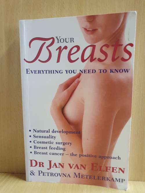Your Breasts - Everything You Need to Know: Dr Jan van Elfen & Petrovna Metelerkamp (Paperback)