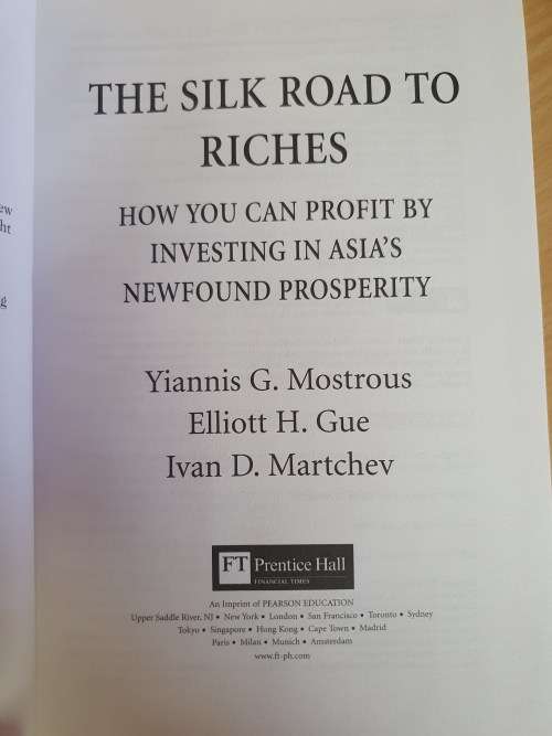 The Silk Road to Riches - How you can profit by Investing in Asia`s Newfound Prosperity: I Martchev