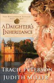 A Daughter`s Inheritance : Tracie Peterson, Judith Miller (Paperback)