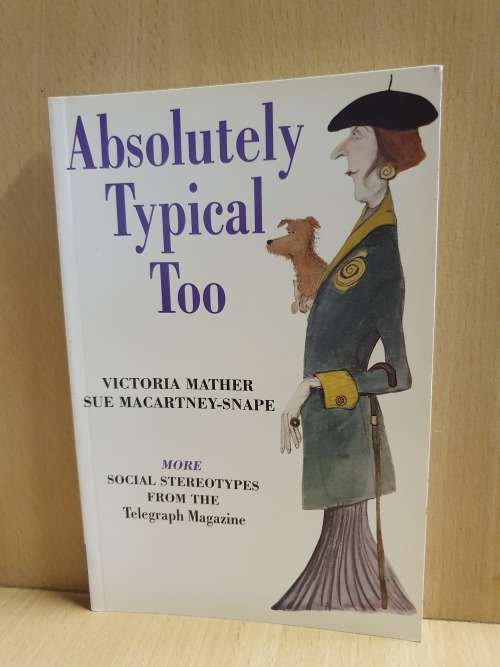 Absolutely Typical Too: Victoria Mather, Sue Macartney-Snape (Paperback)
