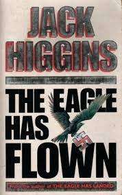 The Eagle has Flown: Jack Higgins (Paperback)