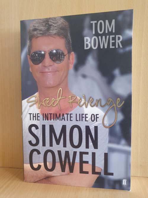 Sweet Revenge - The Intimate Life of Simon Cowell : Tom Bower (Paperback)