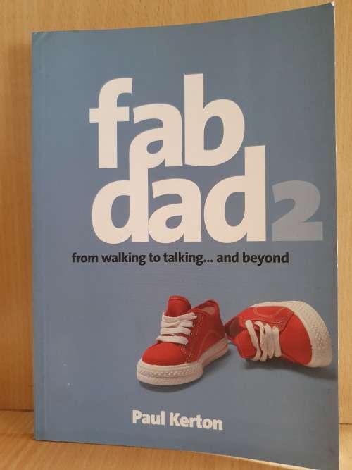 Fab Dad - From walking to talking...and beyond: Paul Kerton (Paperback)