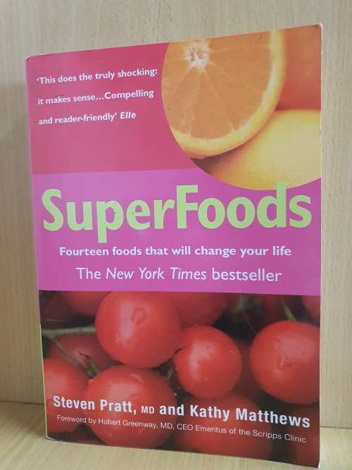 SuperFoods - Fourteen Foods that will Change Your Life: Steven Pratt, MD and Kathy Matthews