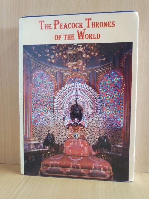 The Peacock Thrones of The World - Edited by K.R.N. Swamy, Meera Ravi (Hardcover)