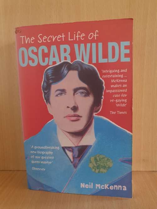 The Secret Life of Oscar Wilde : Neil McKenna (Paperback)