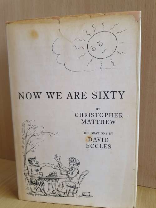 Now We Are Sixty By Christopher Matthew, David Eccles (hardcover)