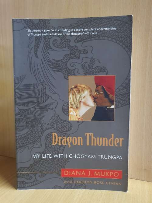 Dragon Thunder - My Life with Chogyam Trungpa : Diana J. Mukpo (Paperback)