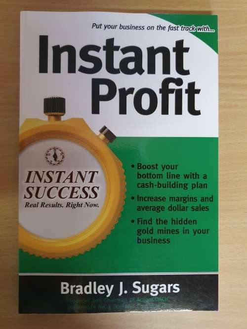 Instant Success - Instant Profit: Bradley J. Sugars (Paperback)