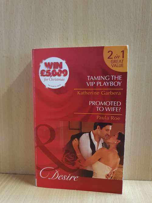 Mills & Boon - Taming the VIP Playboy: Katherine Garbera/Promoted to Wife: Paula Roe