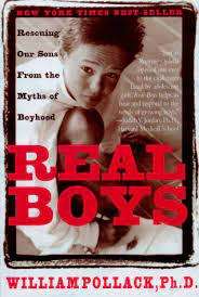 Real Boys - Rescuing our sons from the myths of boyhood: William Pollack, Ph.D (Paperback)