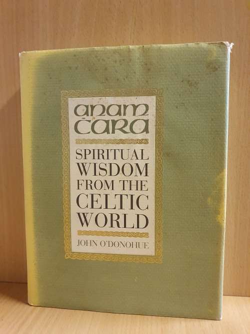 Anam Cara - Spiritual Wisdom From The Celtic World : John O` Donohue (Hardcover)