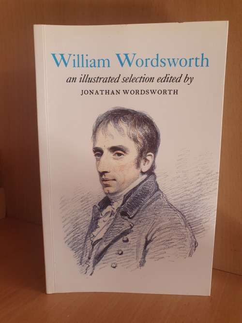 William Wordsworth an Illustrated Selection edited by Jonathan Wordsworth (Paperback)