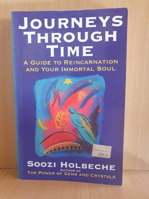 Journey`s Through Time - A Guide to Reincarnation : Soozi Holbeche (Paperback)
