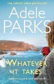Whatever It Takes: Adele Parks (Paperback)