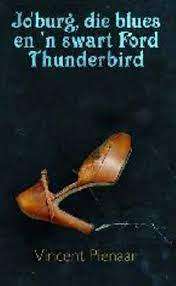Jo`burg, die blues en `n swart Ford Thunderbird: Vincent Pienaar