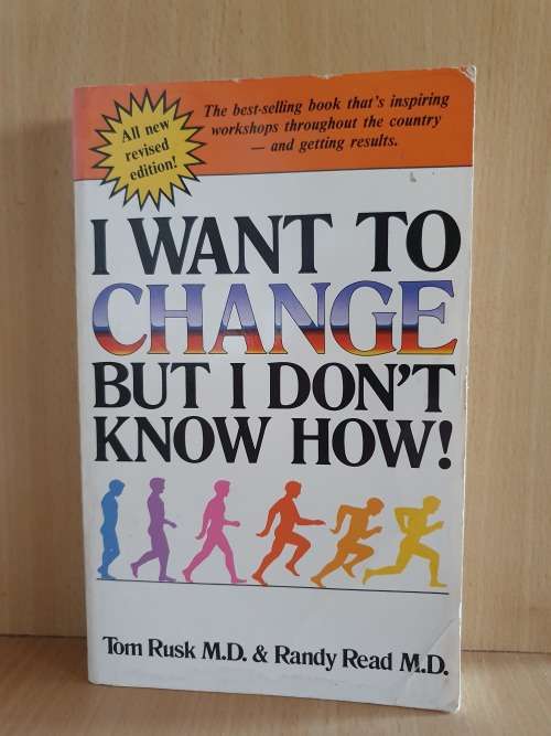 I Want to Change But I Don`t Know How! Tom Rusk, Randy Read (Paperback)
