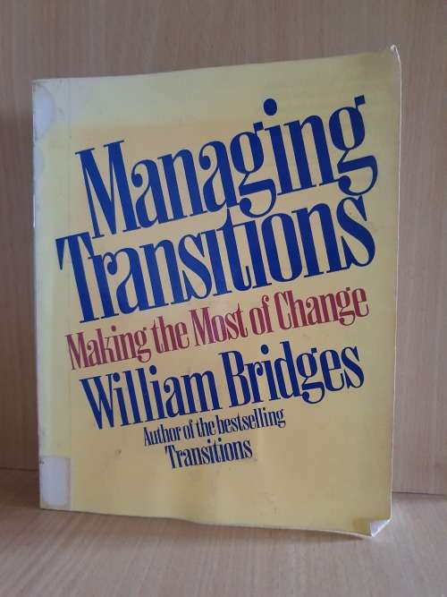 Managing Transitions - Making the Most of Change: William Bridges (Paperback)