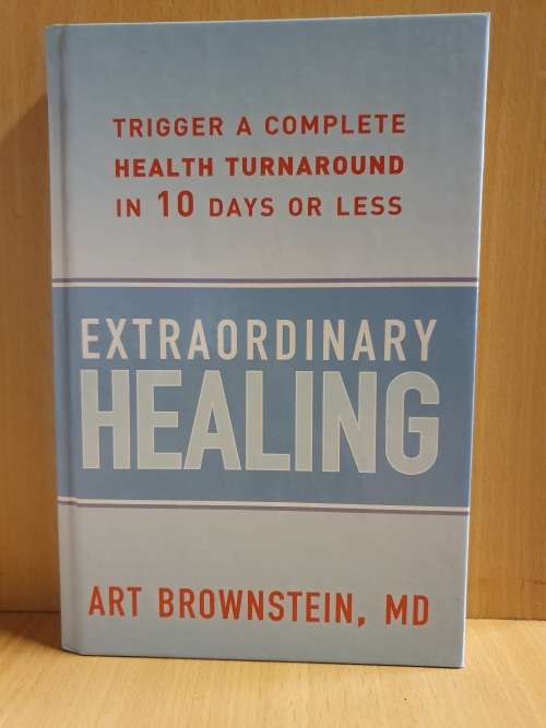 Extraordinary Healing - Art Brownstein, MD (Hardcover)